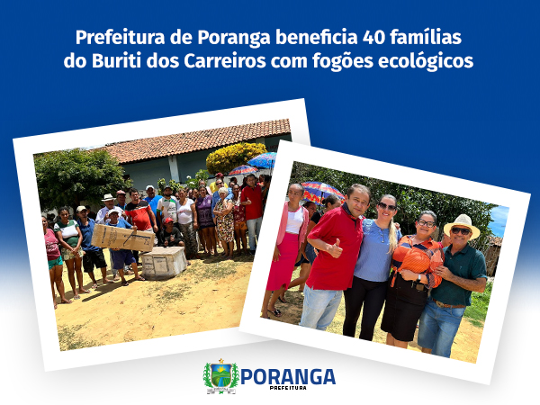 Prefeitura de Poranga beneficia 40 famílias do Buriti dos Carreiros com fogões ecológicos